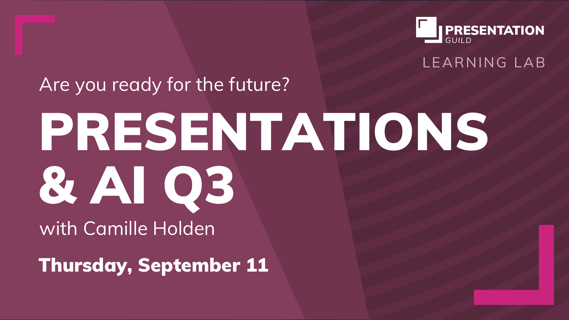 Presentations and AI Q3, Thursday September 11